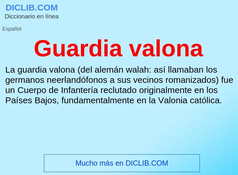 ¿Qué es Guardia valona? - significado y definición