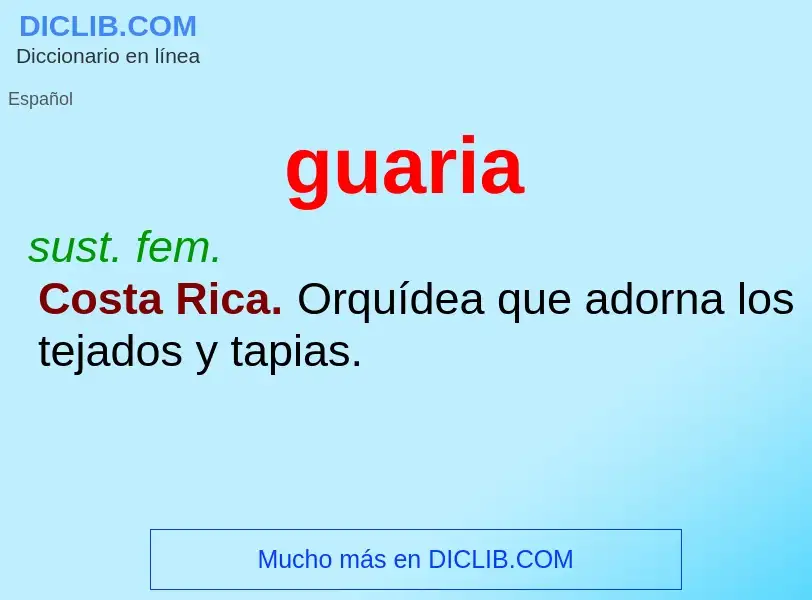 ¿Qué es guaria? - significado y definición