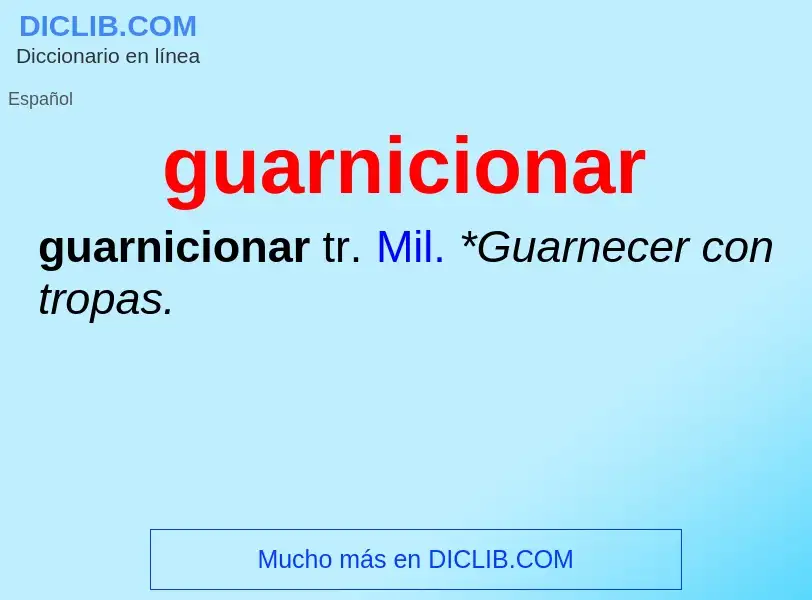 ¿Qué es guarnicionar? - significado y definición