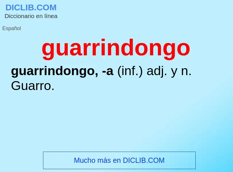 ¿Qué es guarrindongo? - significado y definición