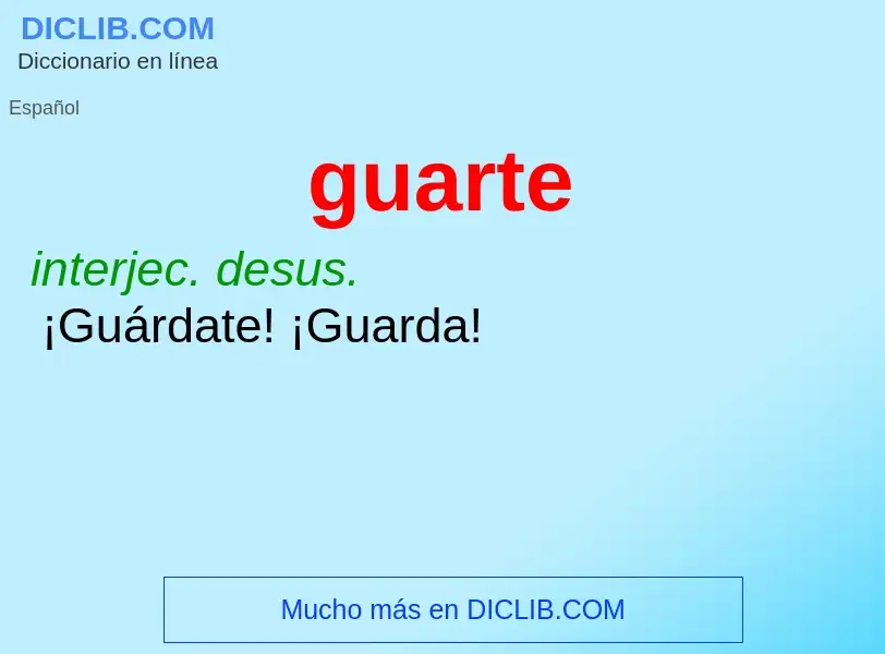 ¿Qué es guarte ? - significado y definición