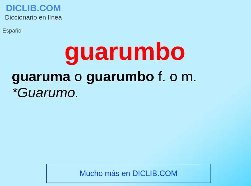 ¿Qué es guarumbo? - significado y definición