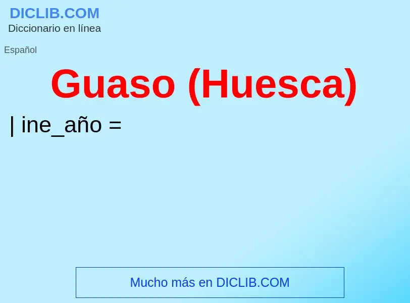 ¿Qué es Guaso (Huesca)? - significado y definición