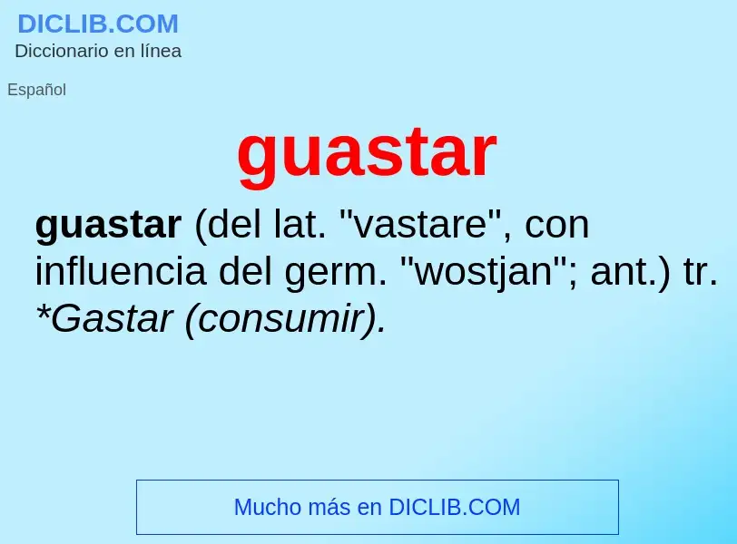 ¿Qué es guastar? - significado y definición