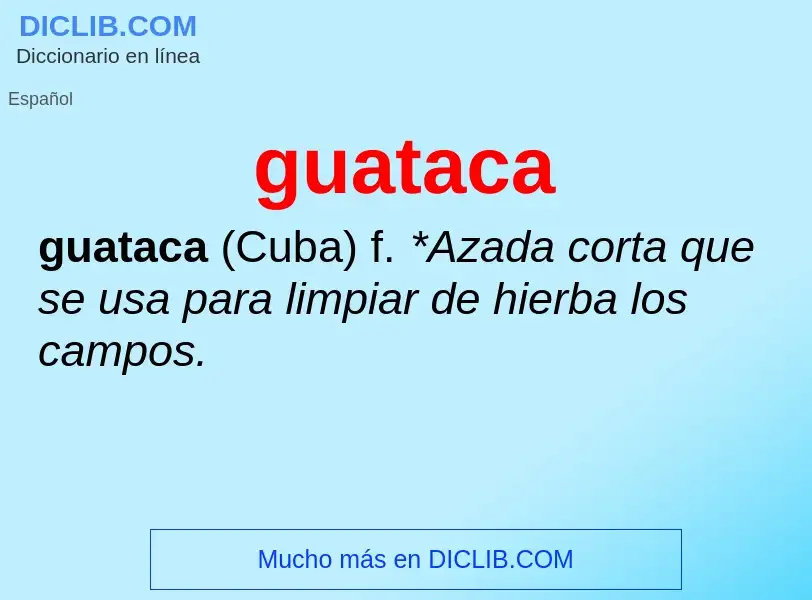 ¿Qué es guataca? - significado y definición