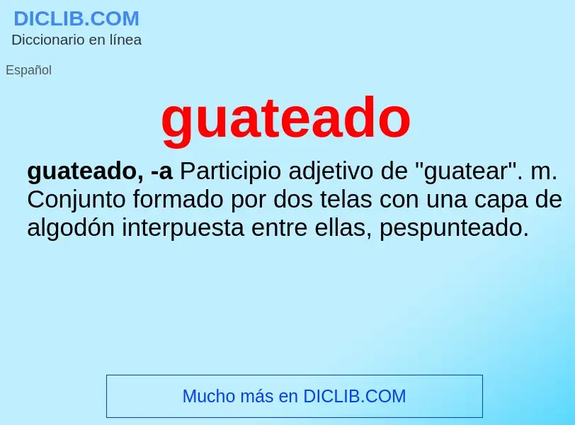 ¿Qué es guateado? - significado y definición