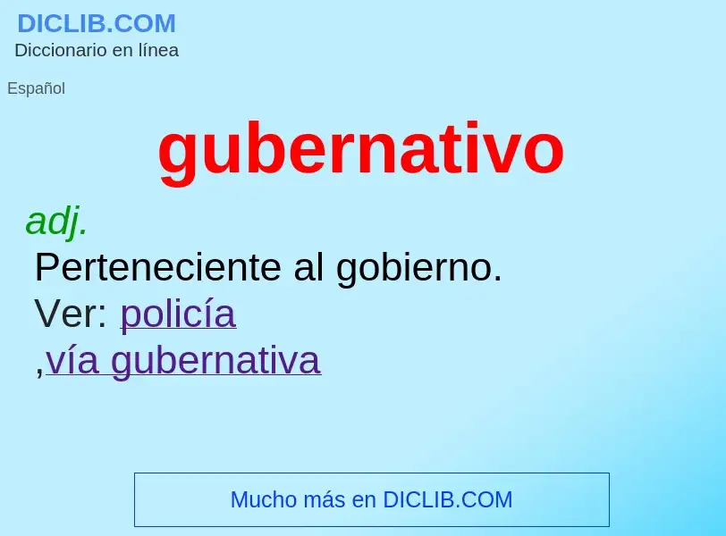 ¿Qué es gubernativo? - significado y definición