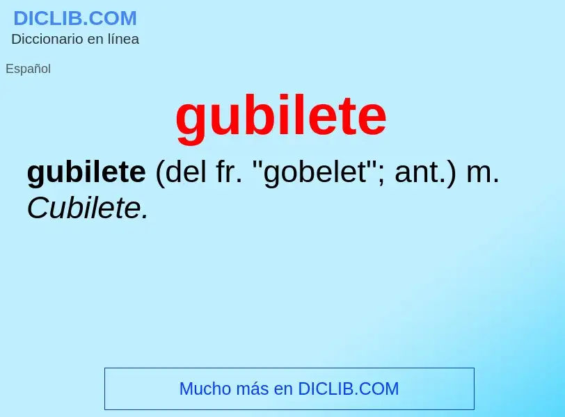 ¿Qué es gubilete? - significado y definición