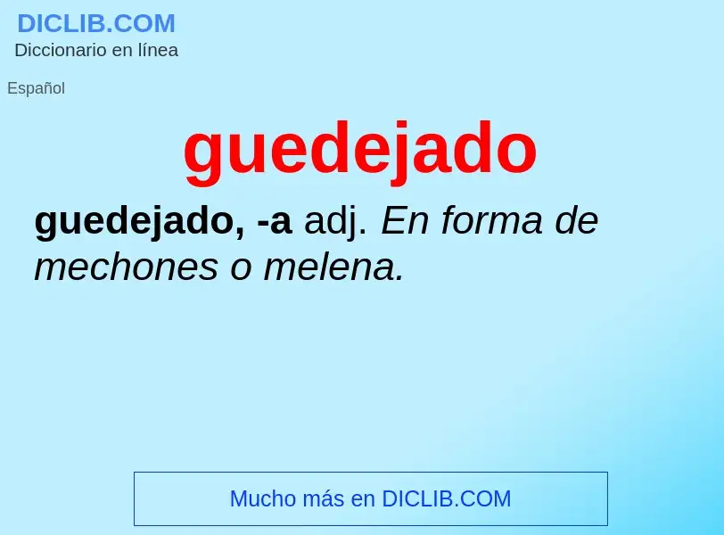 ¿Qué es guedejado? - significado y definición