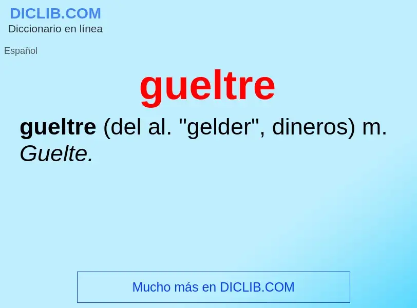 ¿Qué es gueltre? - significado y definición