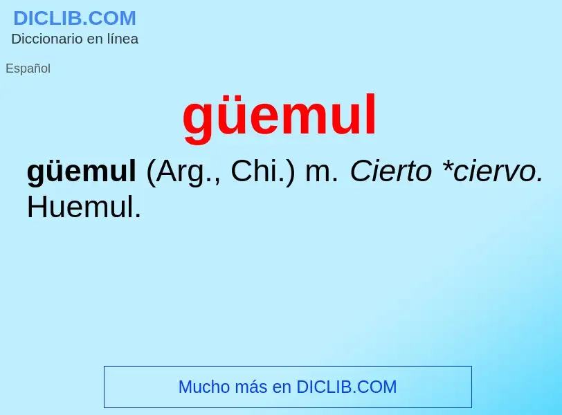 O que é güemul - definição, significado, conceito