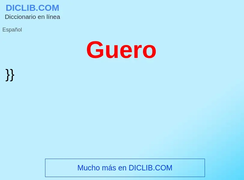 What is Guero - meaning and definition