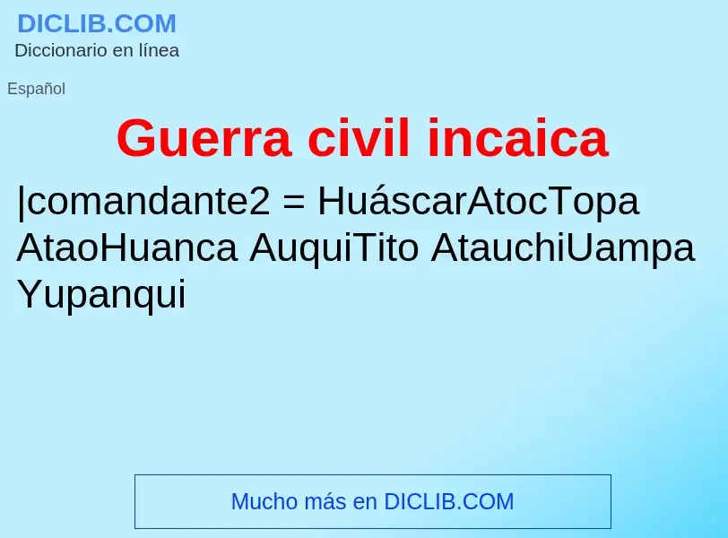 ¿Qué es Guerra civil incaica? - significado y definición