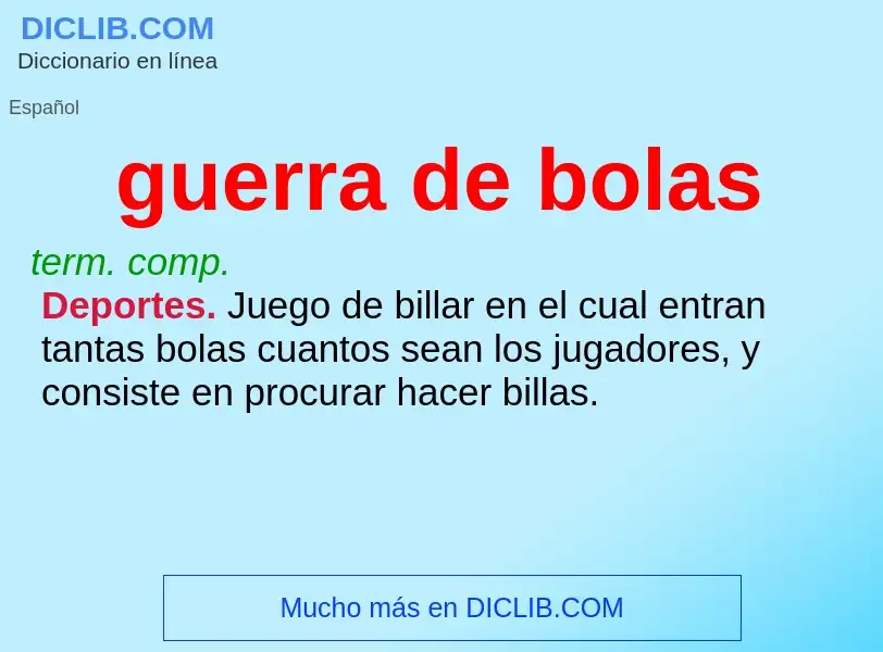 What is guerra de bolas - meaning and definition