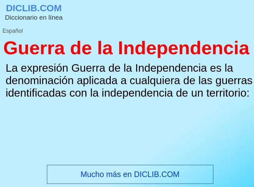 ¿Qué es Guerra de la Independencia? - significado y definición