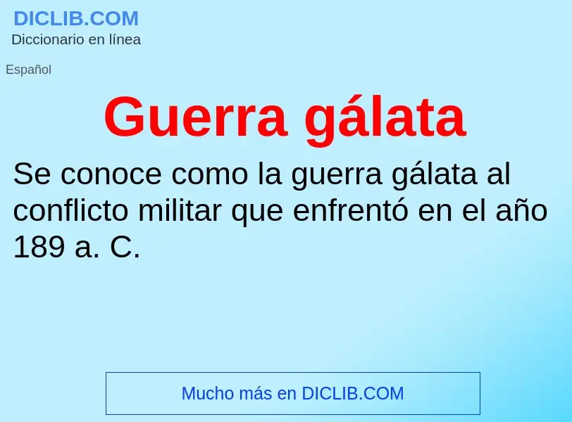 Che cos'è Guerra gálata - definizione