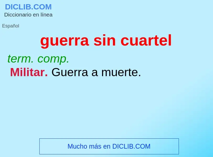 O que é guerra sin cuartel - definição, significado, conceito