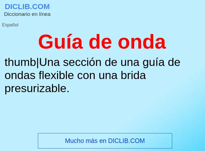 What is Guía de onda - meaning and definition