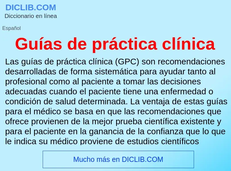 O que é Guías de práctica clínica - definição, significado, conceito