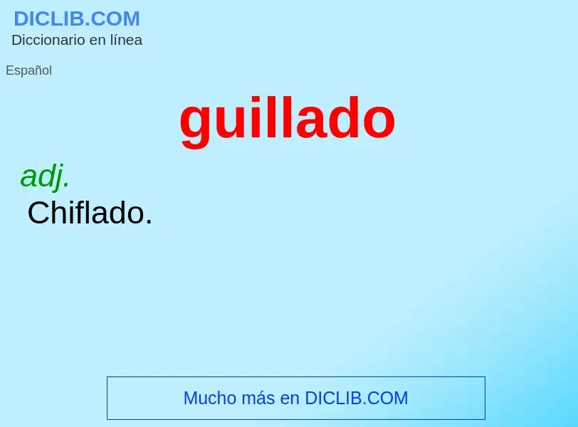 ¿Qué es guillado? - significado y definición