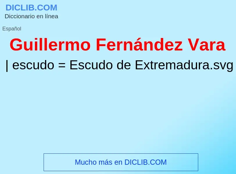 What is Guillermo Fernández Vara - definition