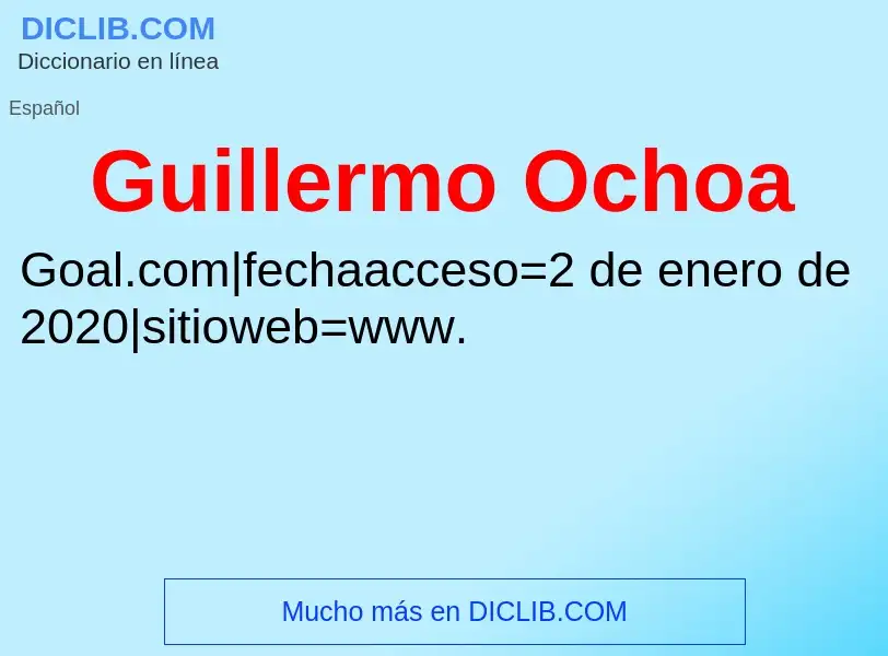 ¿Qué es Guillermo Ochoa? - significado y definición