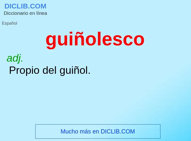 ¿Qué es guiñolesco? - significado y definición