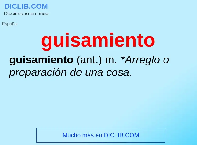 ¿Qué es guisamiento? - significado y definición