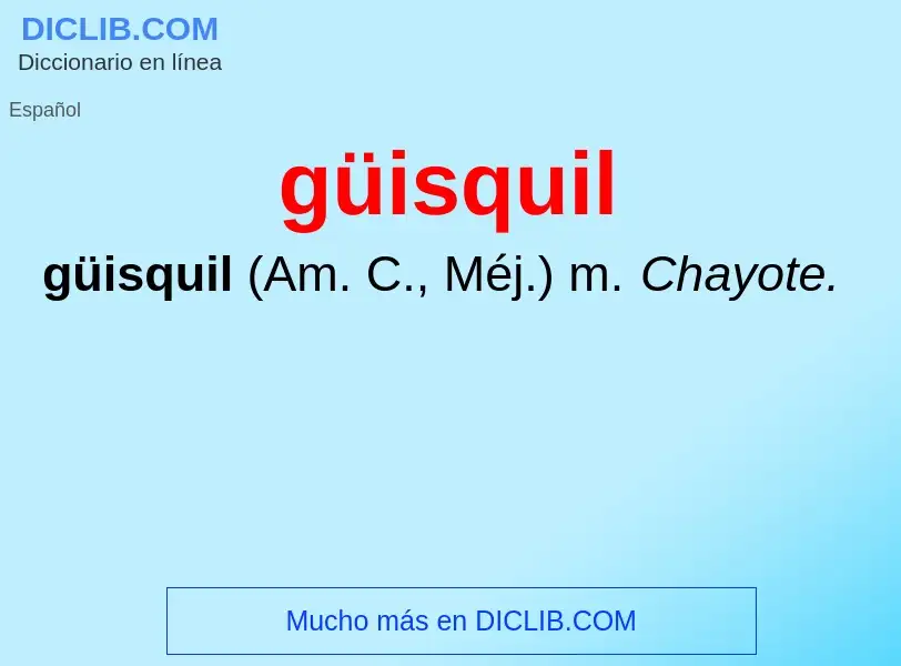 O que é güisquil - definição, significado, conceito