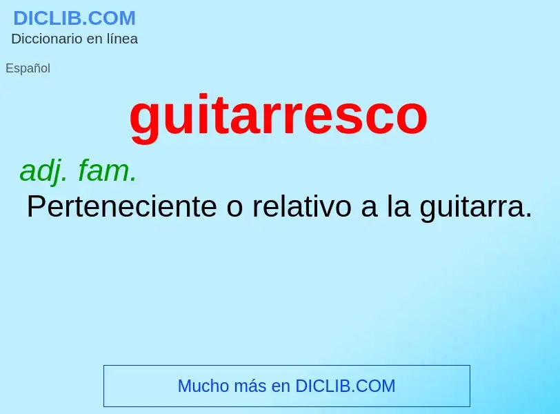 ¿Qué es guitarresco? - significado y definición