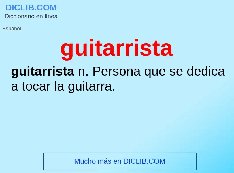 ¿Qué es guitarrista? - significado y definición