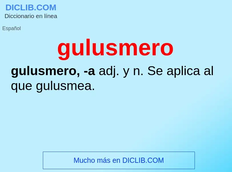 O que é gulusmero - definição, significado, conceito