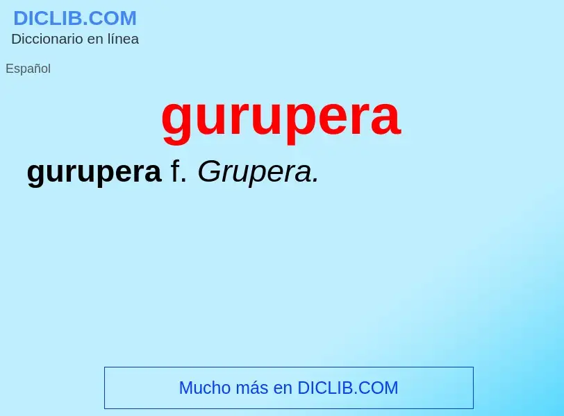 Che cos'è gurupera - definizione