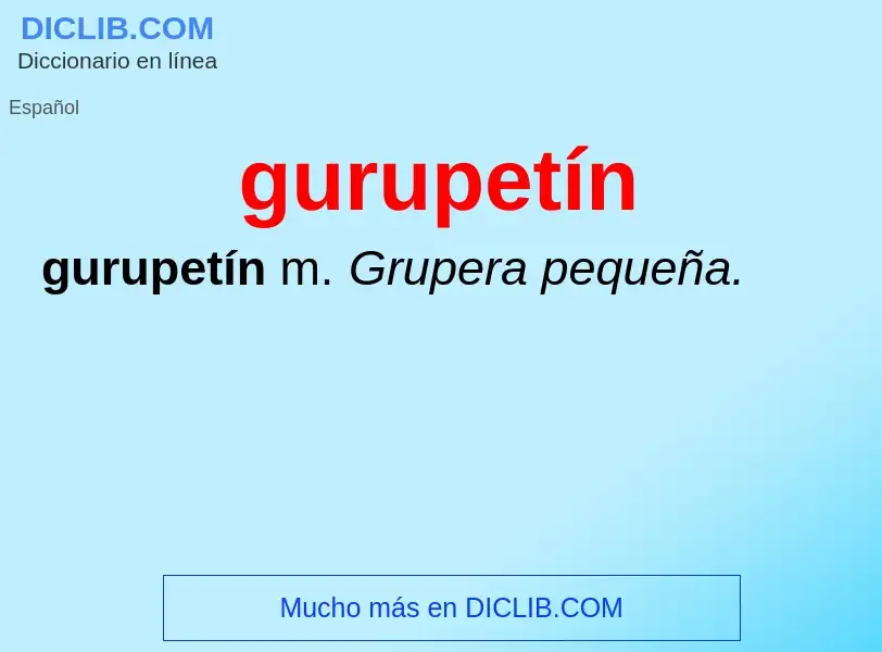 Что такое gurupetín - определение