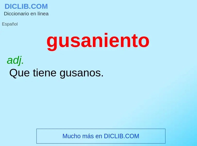 O que é gusaniento - definição, significado, conceito