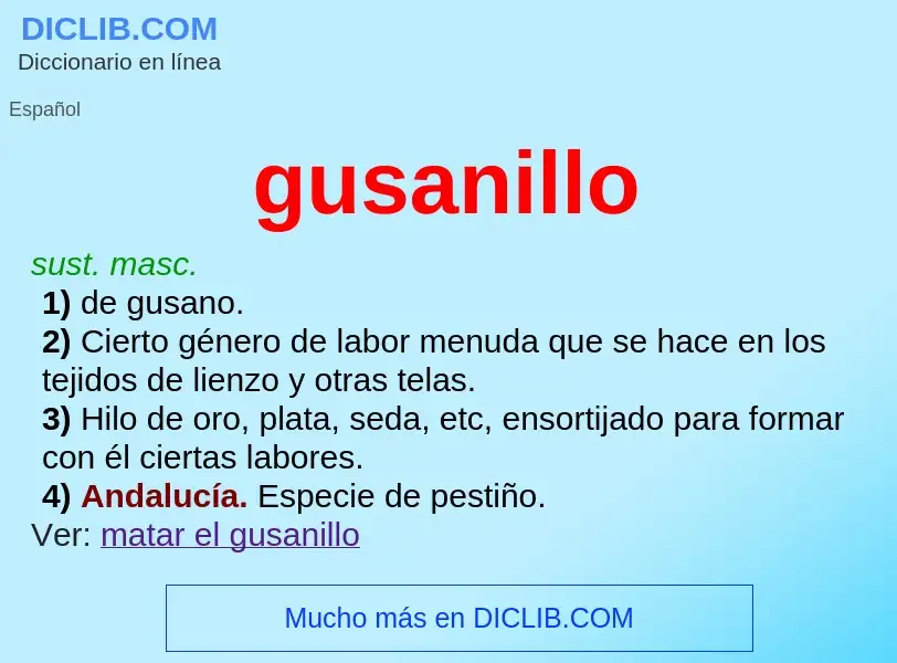 What is gusanillo - definition