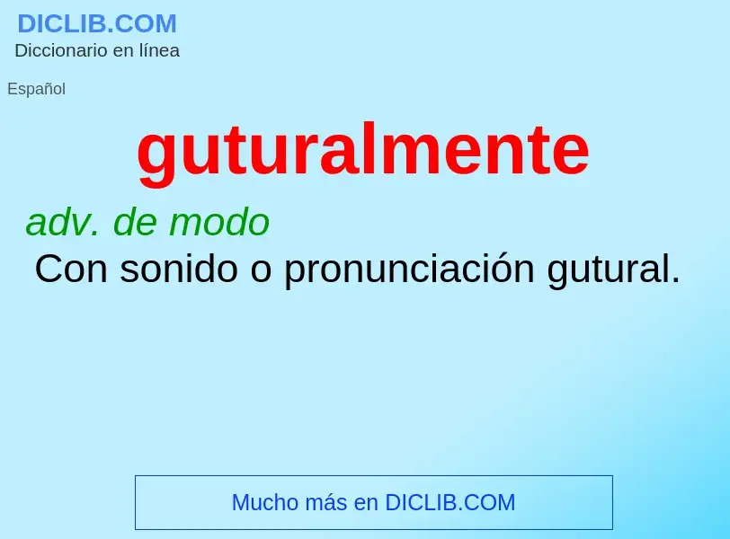 What is guturalmente - meaning and definition