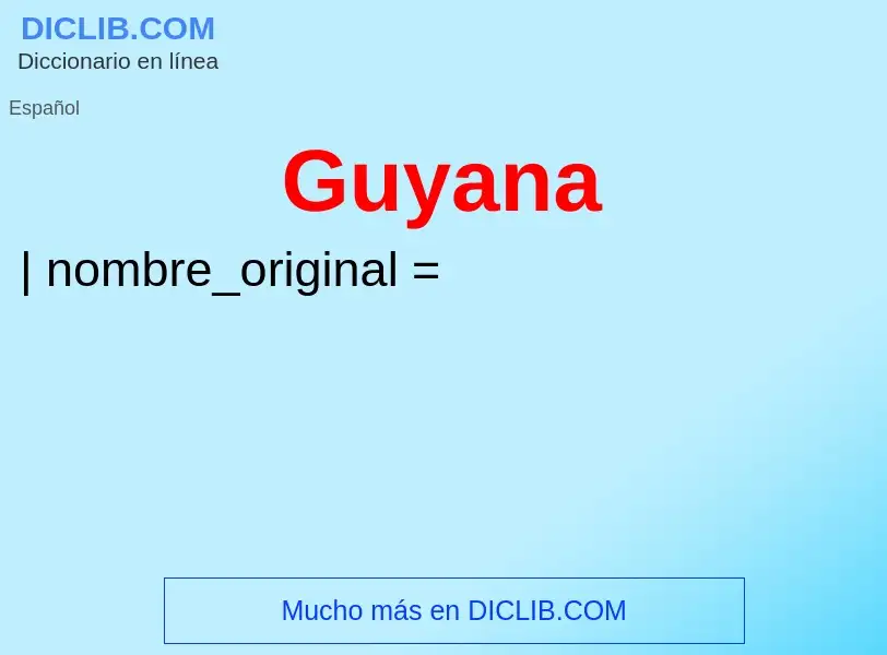 ¿Qué es Guyana? - significado y definición