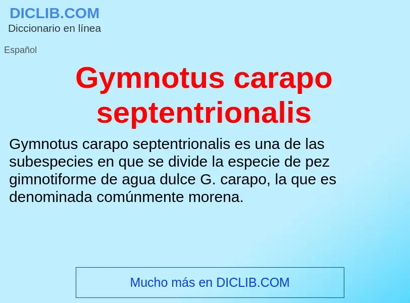 ¿Qué es Gymnotus carapo septentrionalis? - significado y definición