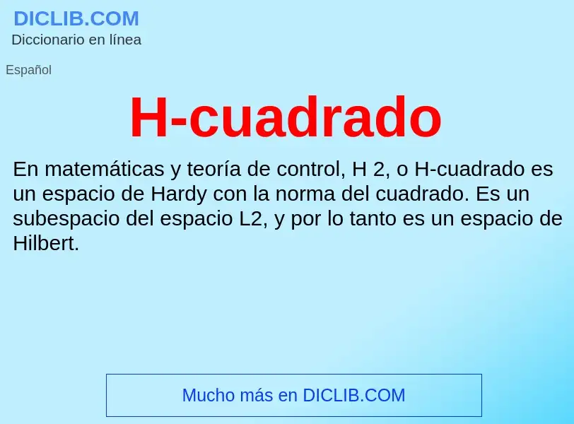 ¿Qué es H-cuadrado? - significado y definición