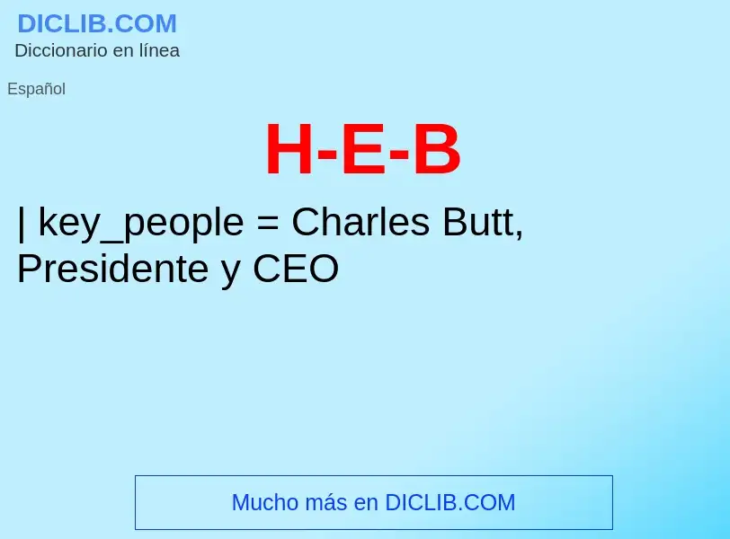 ¿Qué es H-E-B? - significado y definición