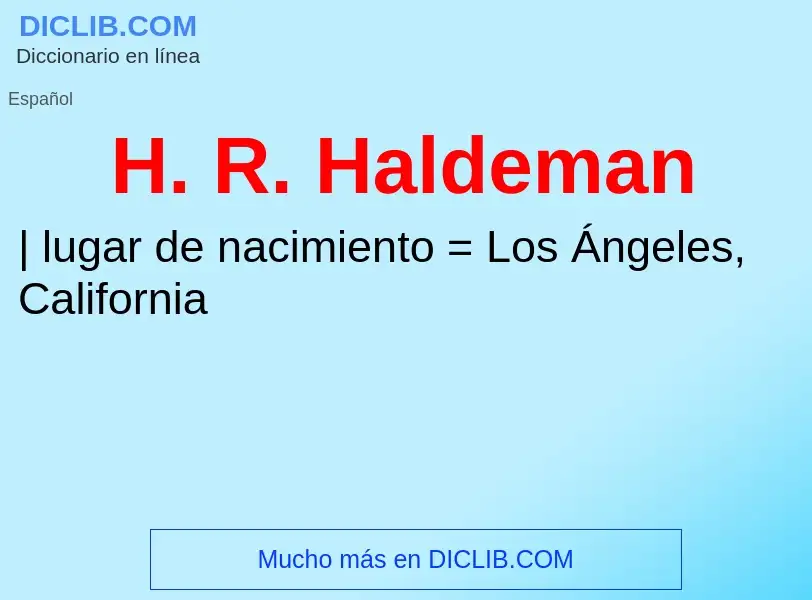 Wat is H. R. Haldeman - definition