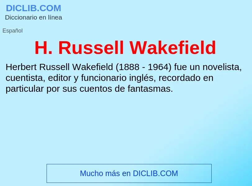 ¿Qué es H. Russell Wakefield? - significado y definición