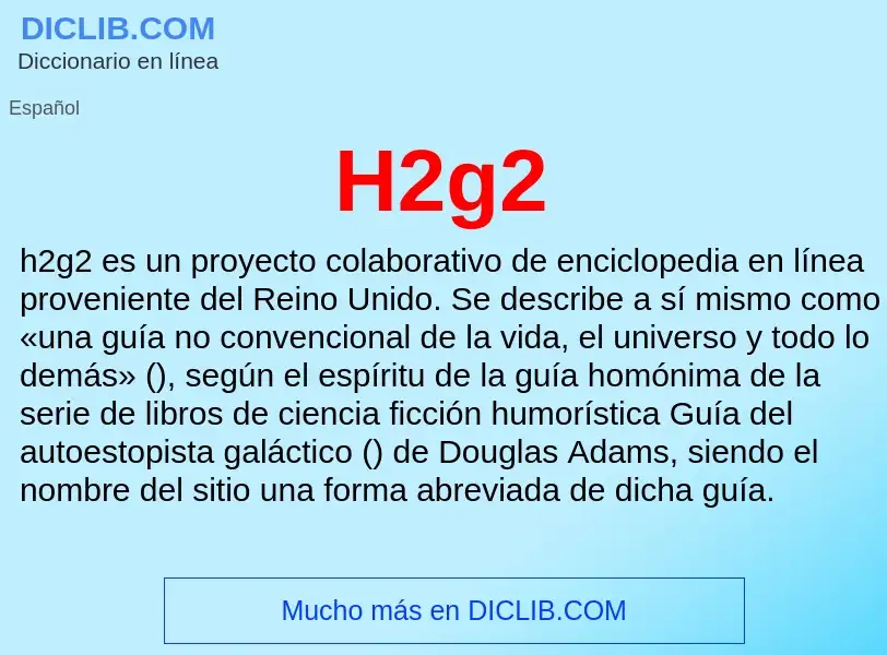 Che cos'è H2g2 - definizione