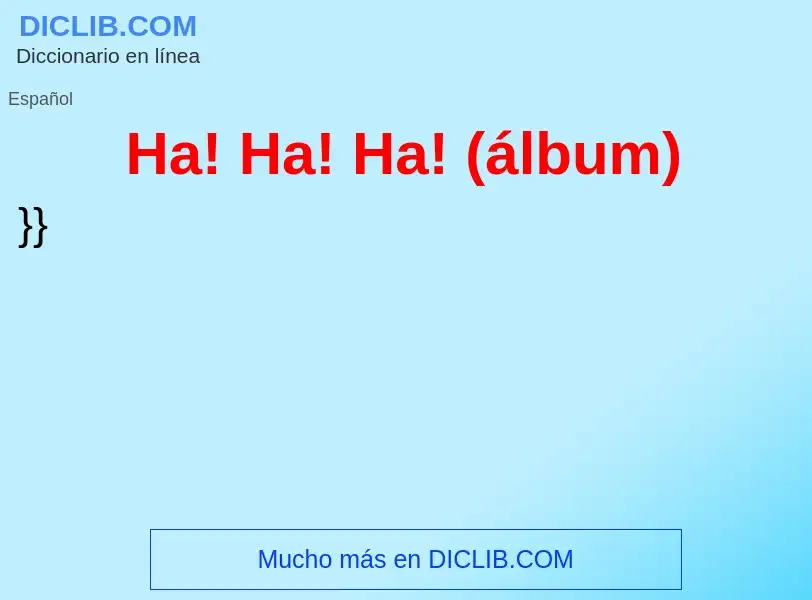 Wat is Ha! Ha! Ha! (álbum) - definition