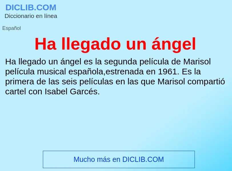 What is Ha llegado un ángel - meaning and definition