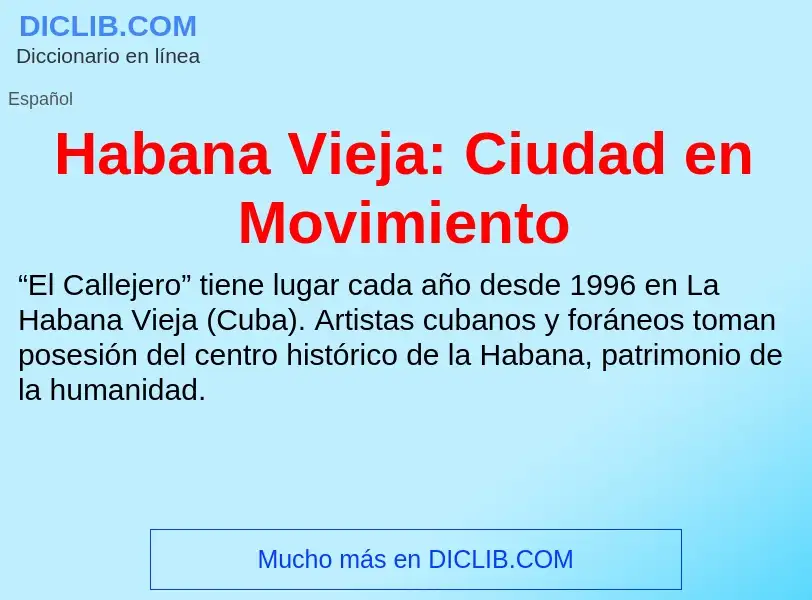 Что такое Habana Vieja: Ciudad en Movimiento - определение