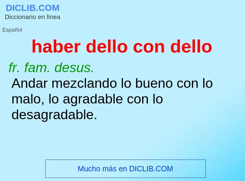 What is haber dello con dello - definition