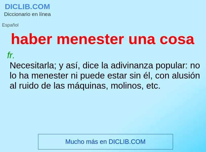 Che cos'è haber menester una cosa - definizione