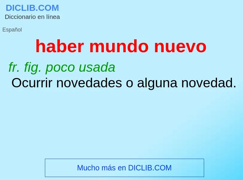 ¿Qué es haber mundo nuevo? - significado y definición